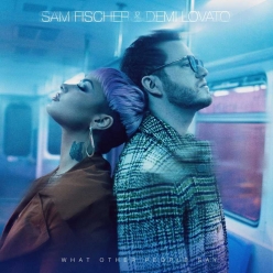 Sam Fischer ft. Demi Lovato - What Other People Say